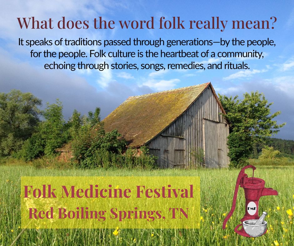 What does folk really mean? It is local traditional culture, arts, crafts, skill, therapies handed down. Folk Medicine Festival 1st Saturday in Jun in Red Boiling springs, TN